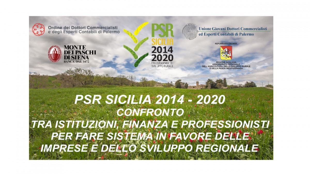 >PSR Sicilia 2014-2020: confronto fra Istituzioni, finanza e professionisti per fare sistema in favore delle imprese e dello sviluppo regionale